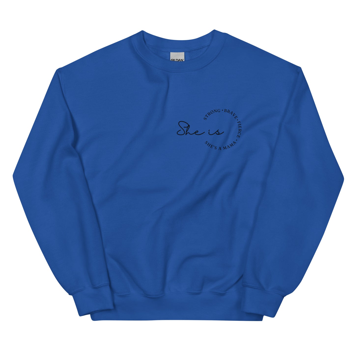 Crewneck | She Is Strong Brave Fierce She A MAMA