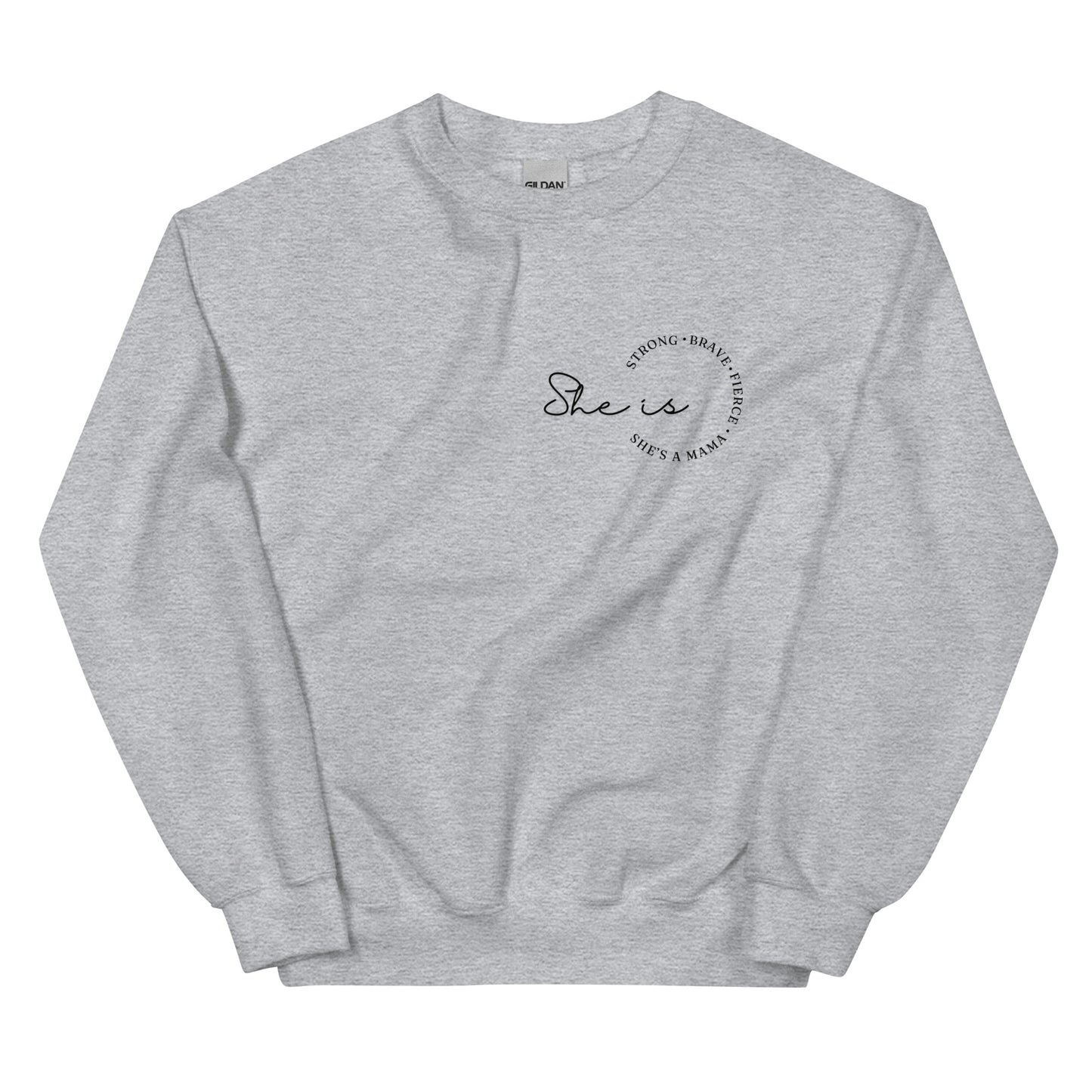 Crewneck | She Is Strong Brave Fierce She A MAMA