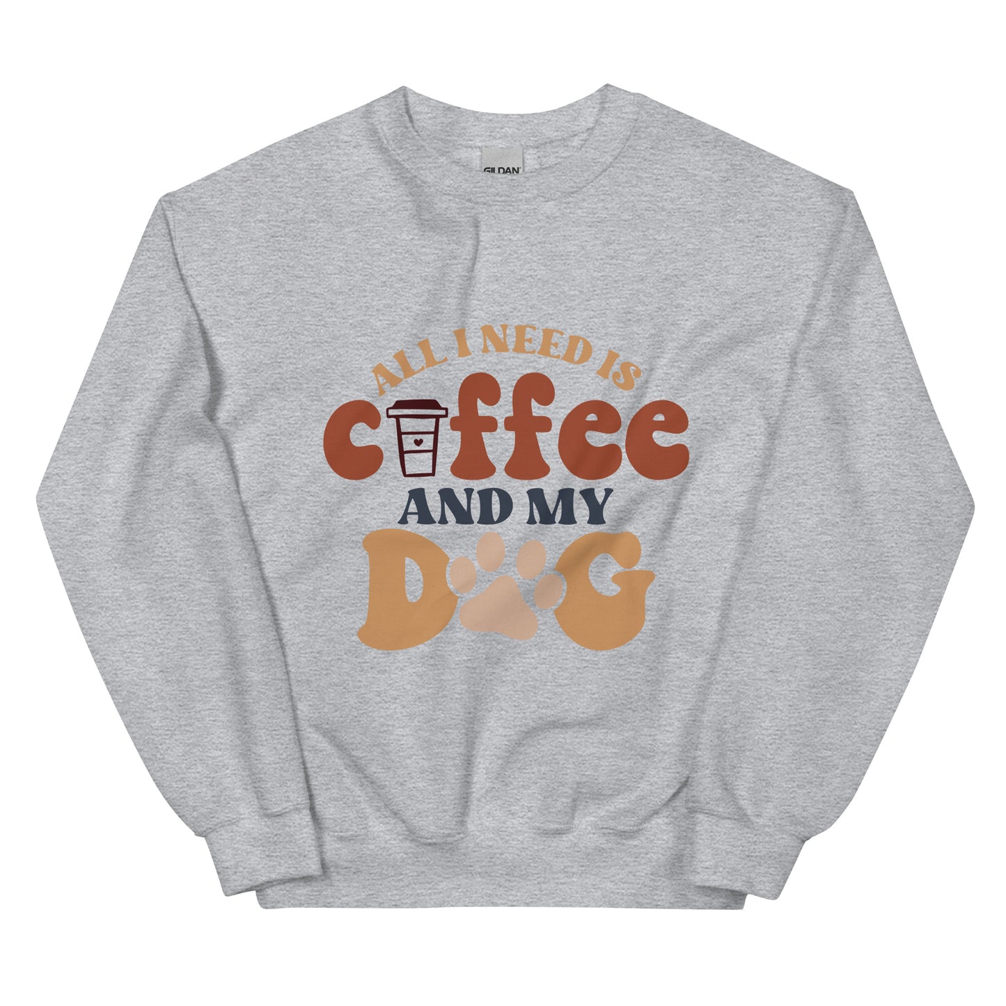 Crewneck | All I Need Is Coffee And My Dog