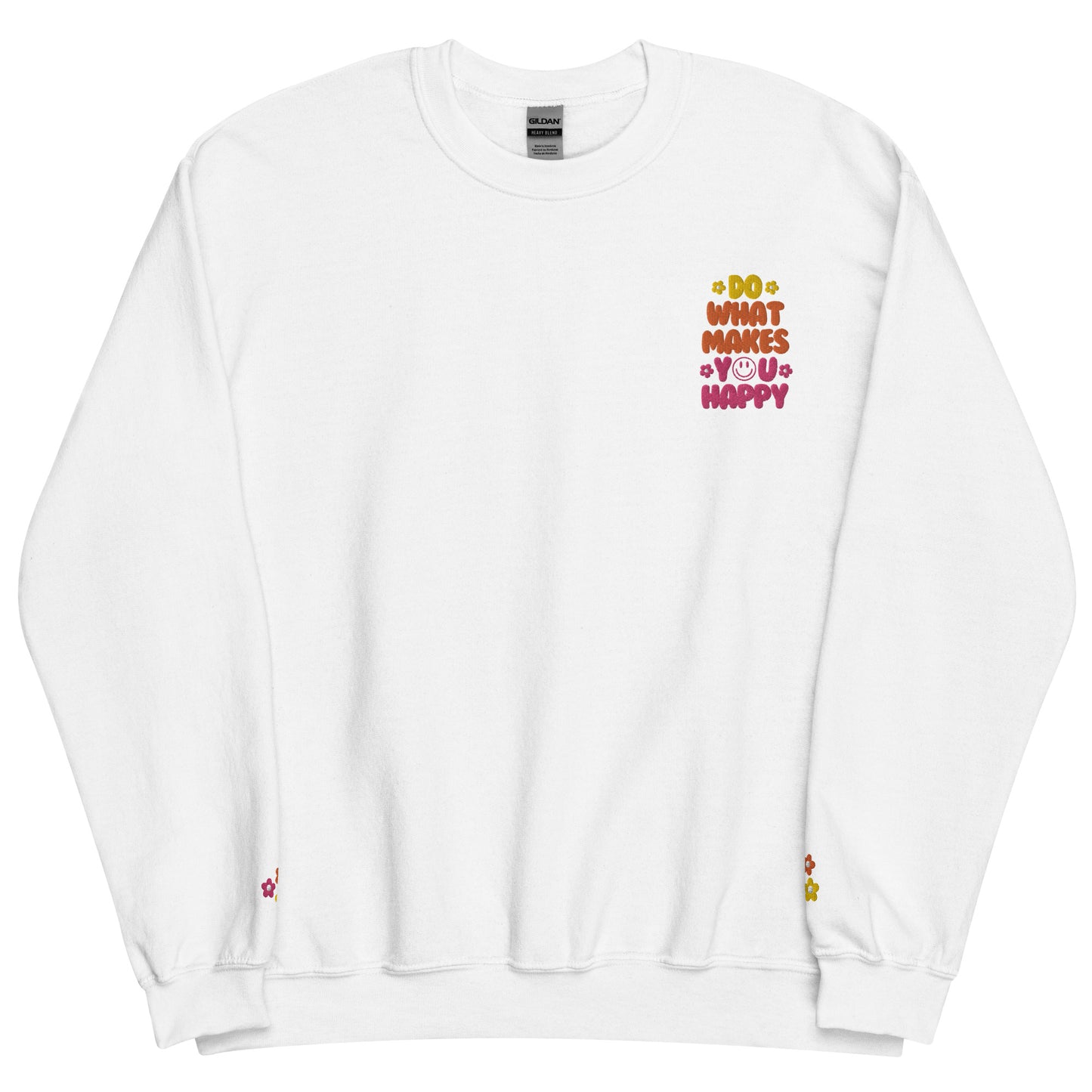 Crewneck | Do What Makes You Happy | Embroidery