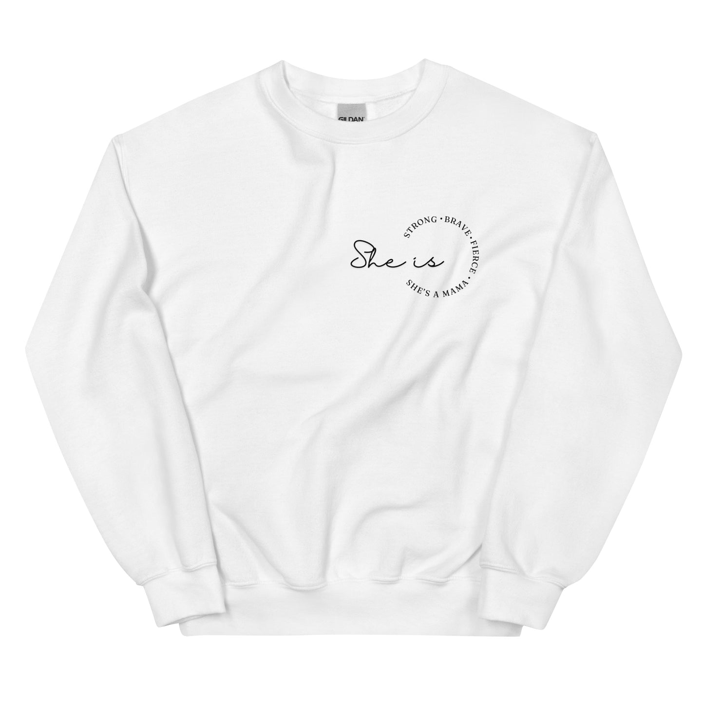 Crewneck | She Is Strong Brave Fierce She A MAMA