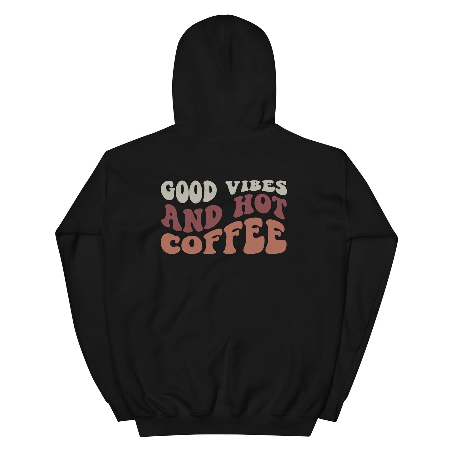 Hoodie | But First Coffee | Good Vibes And Hot Coffee