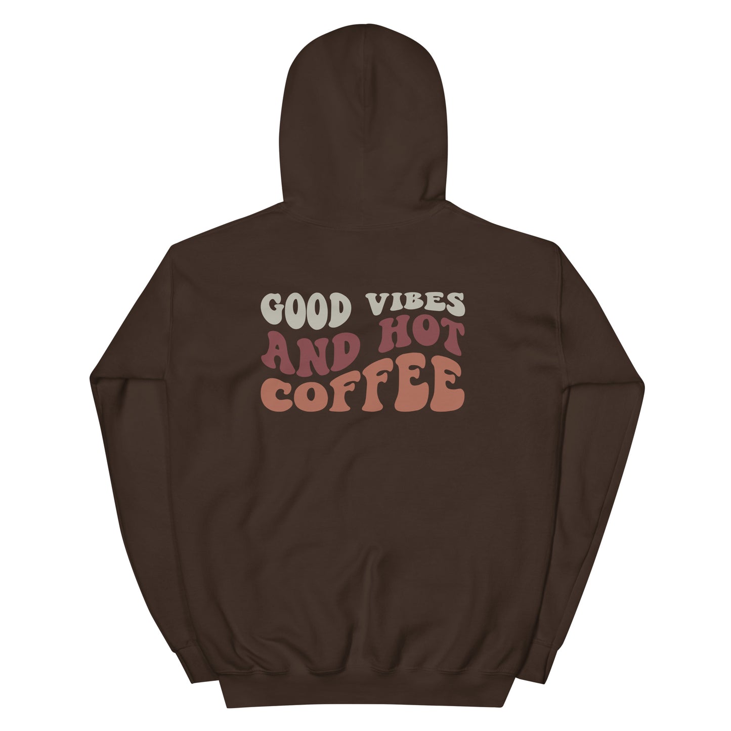 Hoodie | But First Coffee | Good Vibes And Hot Coffee