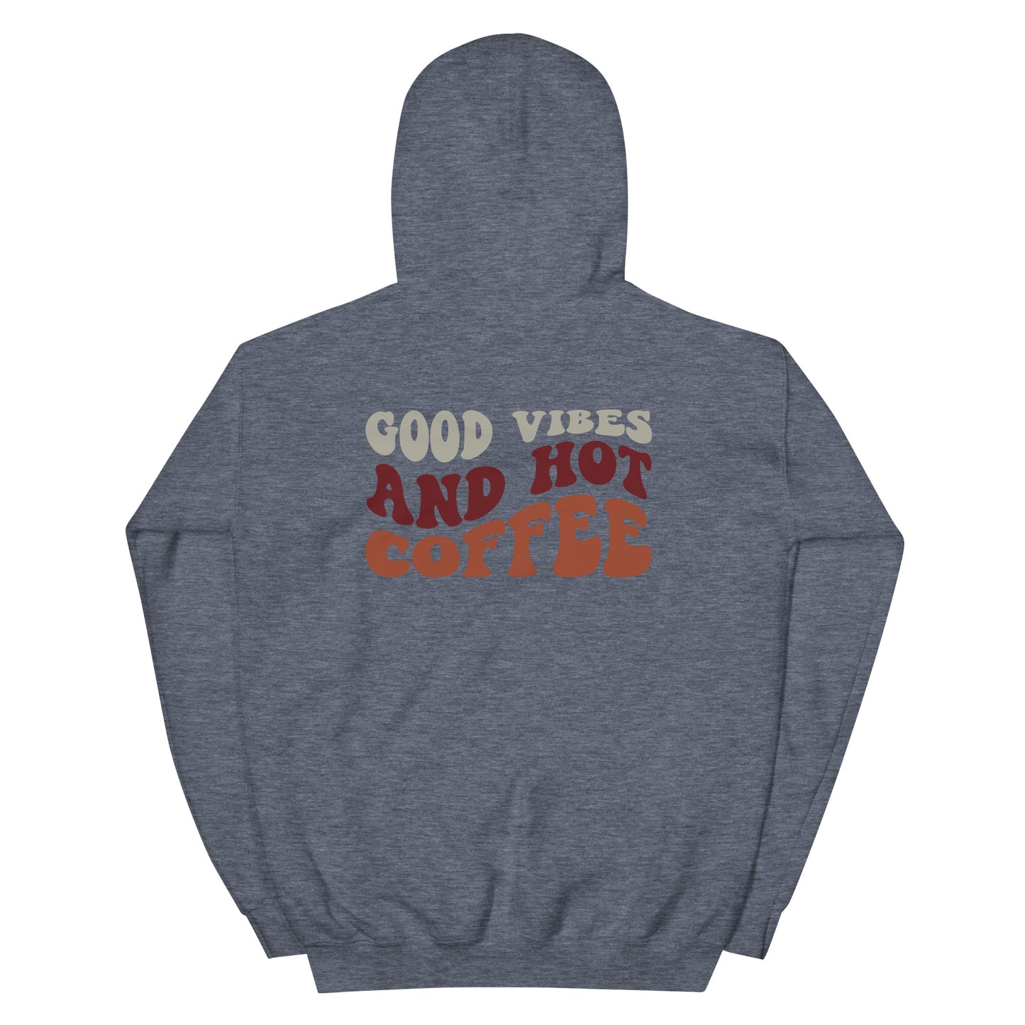 Hoodie | But First Coffee | Good Vibes And Hot Coffee