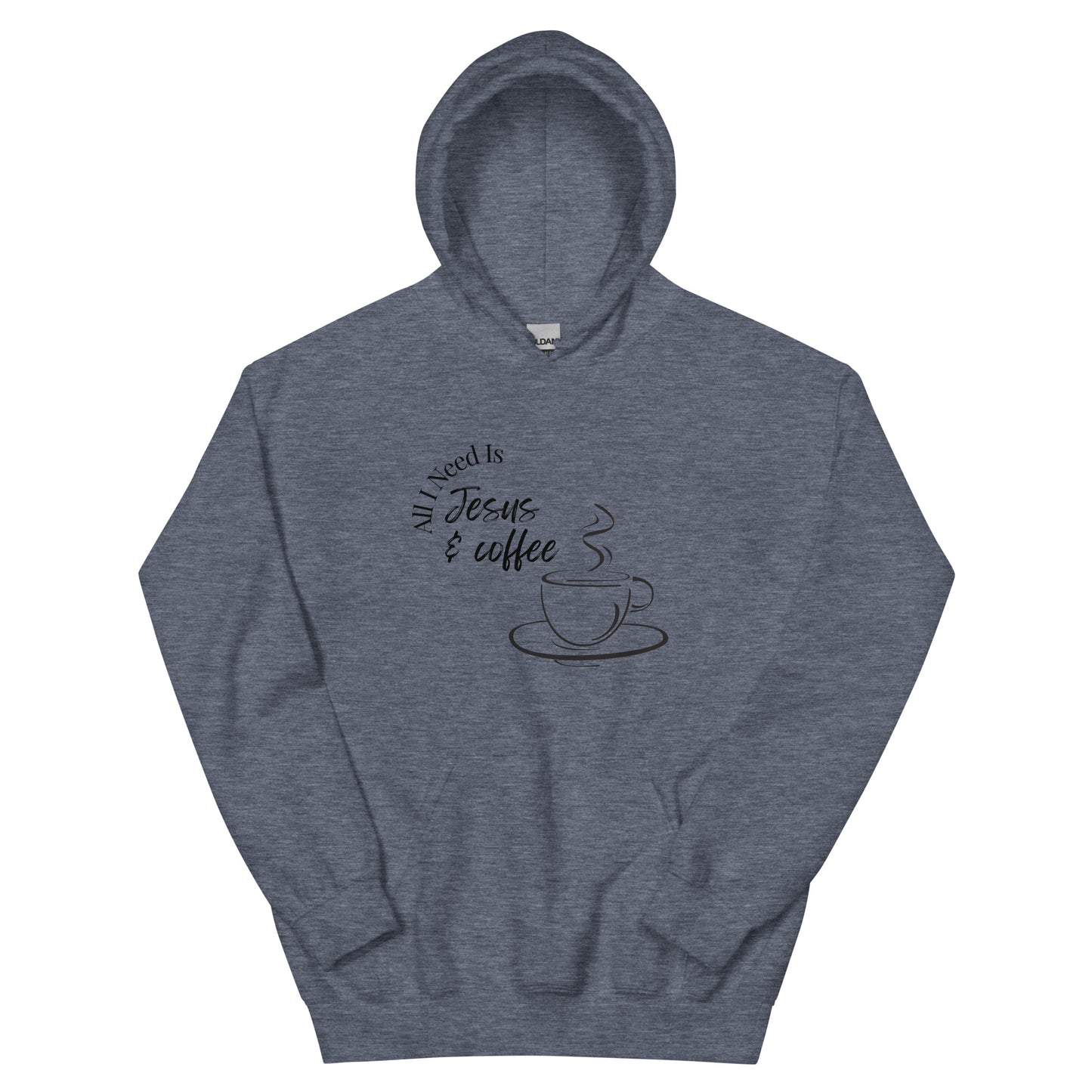 Hoodie | All I Need Is Jesus & Coffee