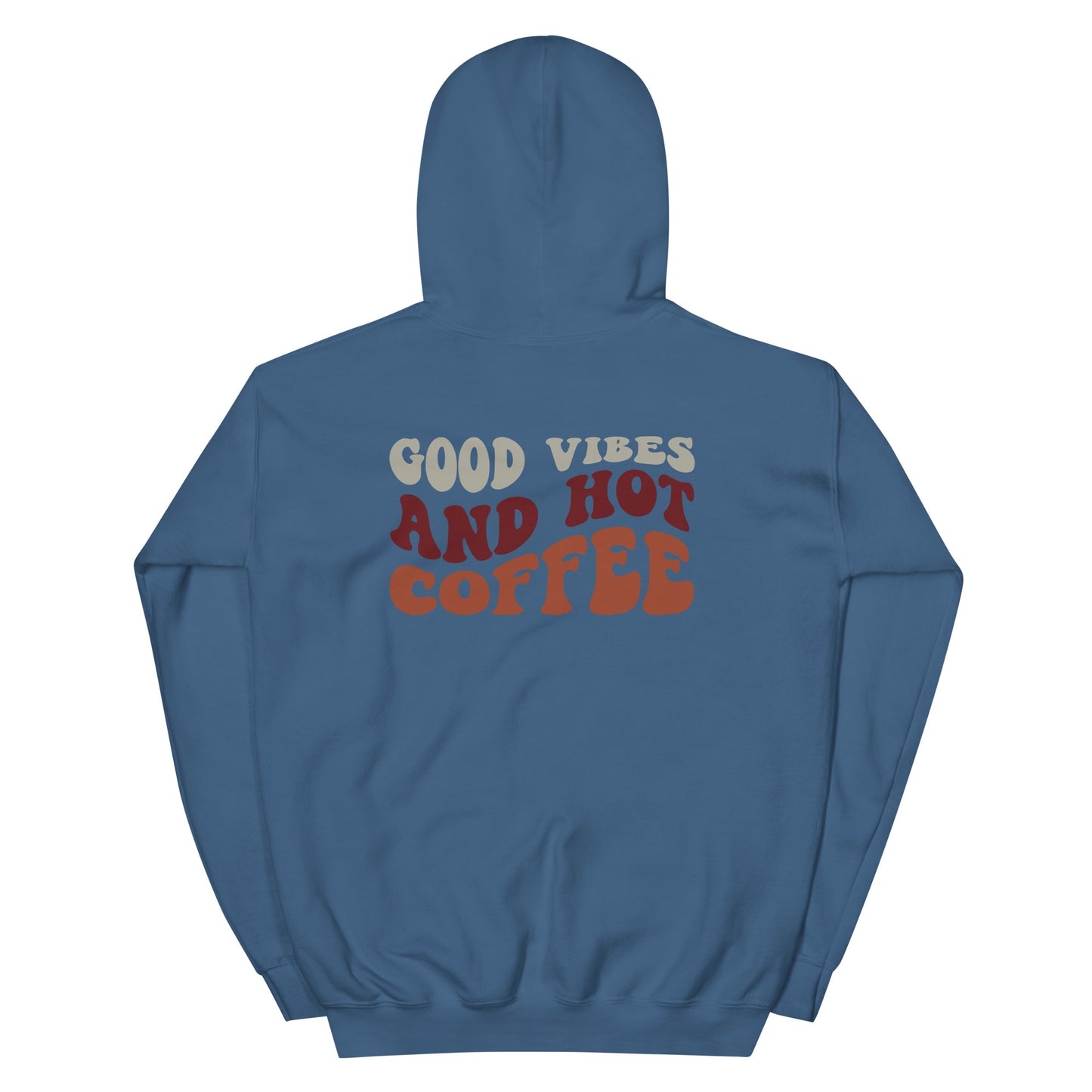 Hoodie | But First Coffee | Good Vibes And Hot Coffee