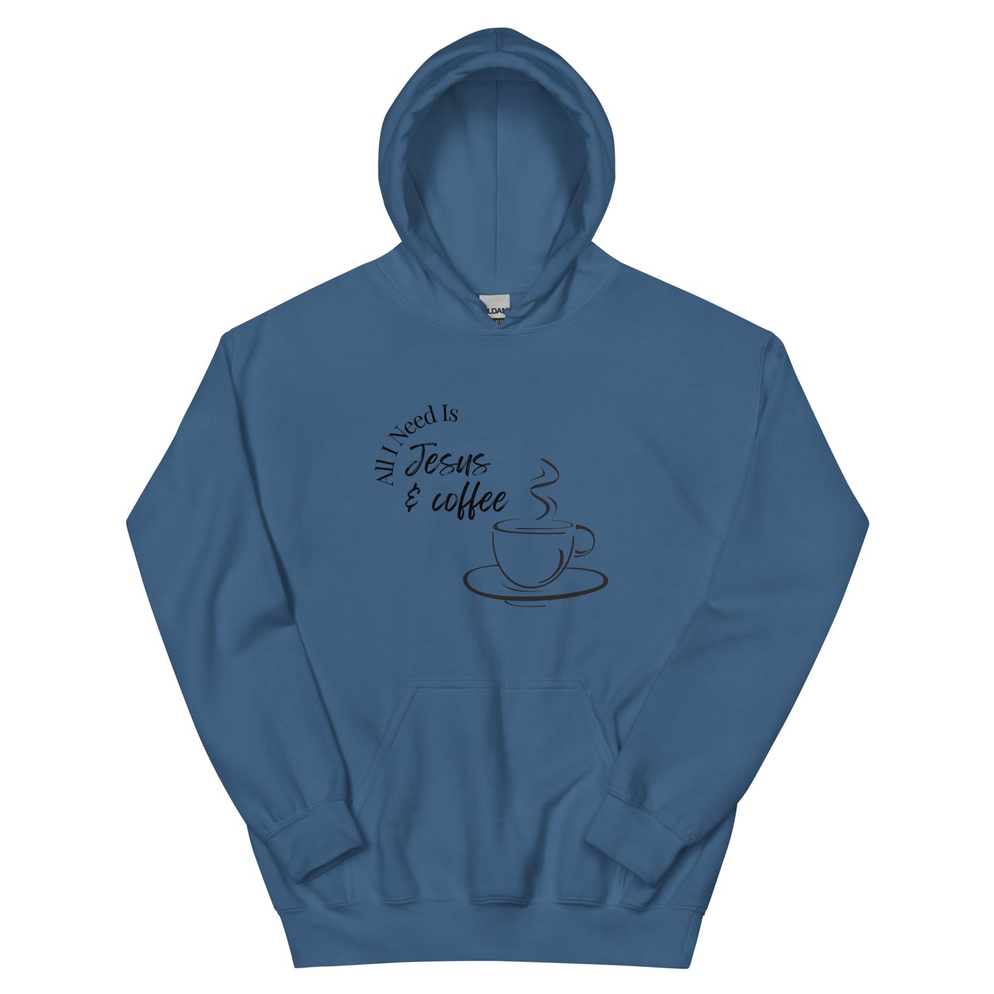 Hoodie | All I Need Is Jesus & Coffee