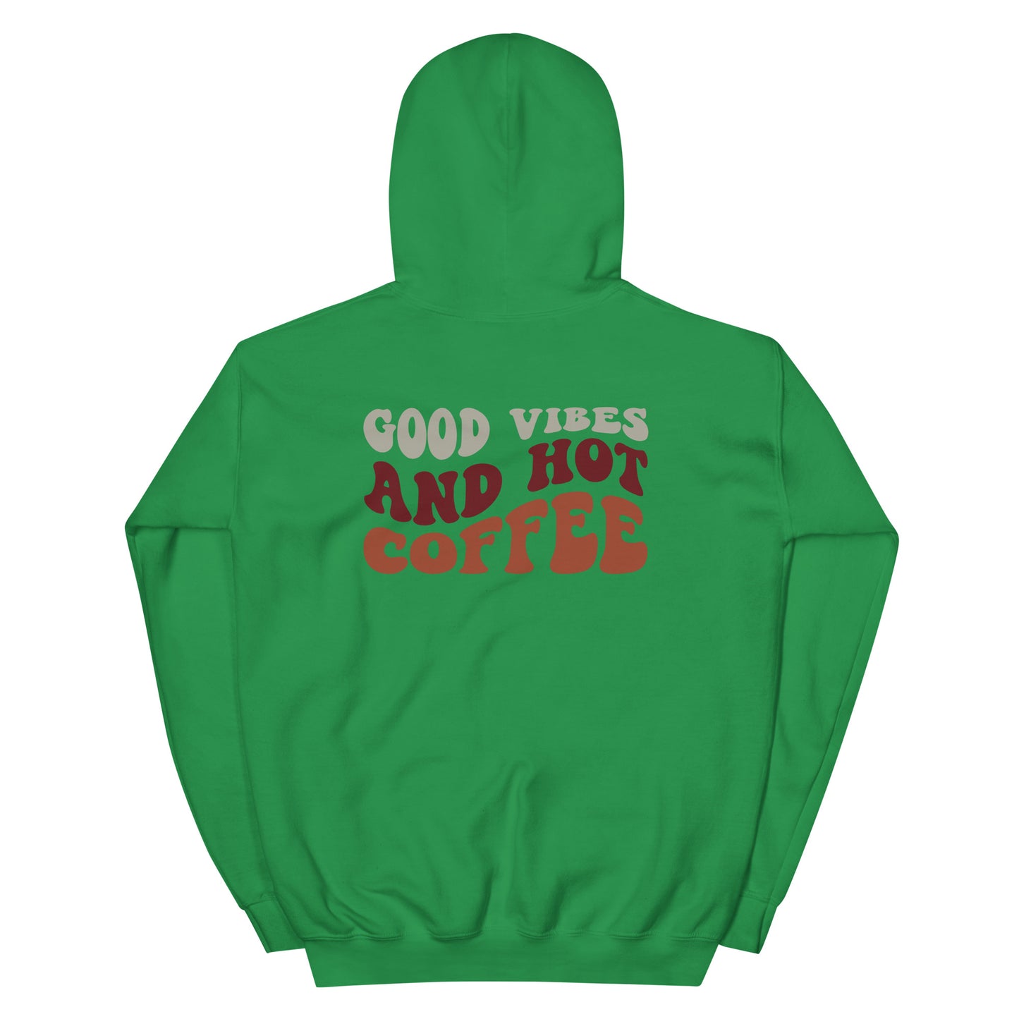 Hoodie | But First Coffee | Good Vibes And Hot Coffee