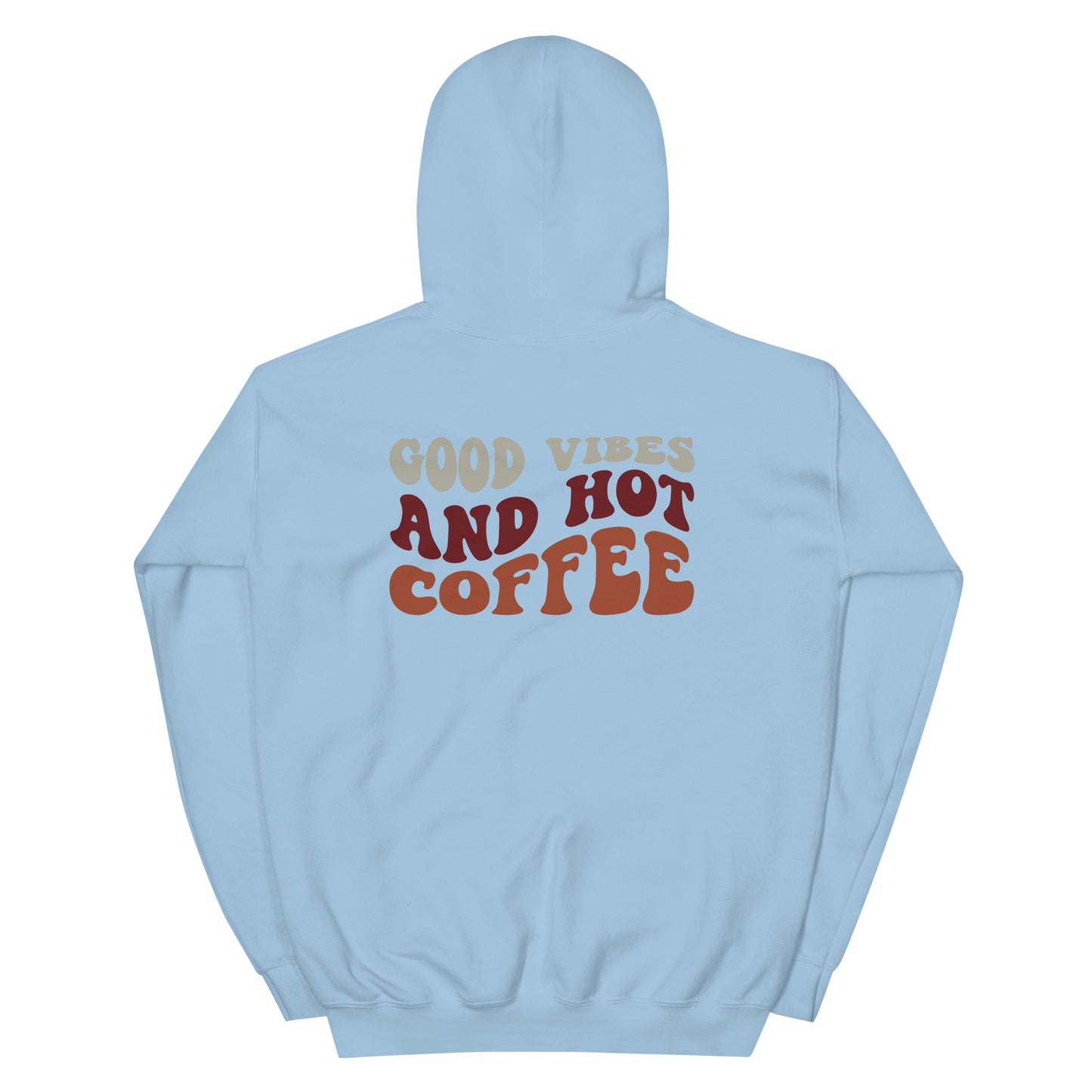 Hoodie | But First Coffee | Good Vibes And Hot Coffee
