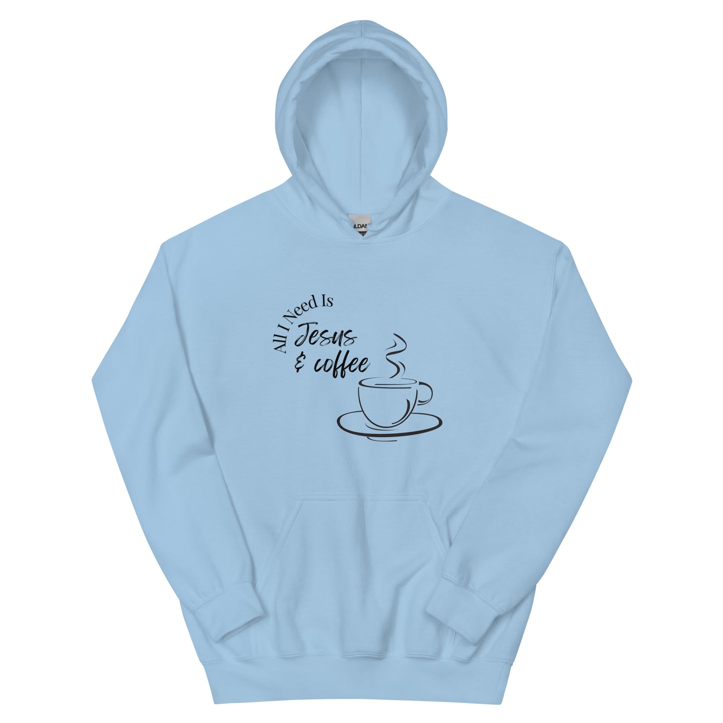 Hoodie | All I Need Is Jesus & Coffee