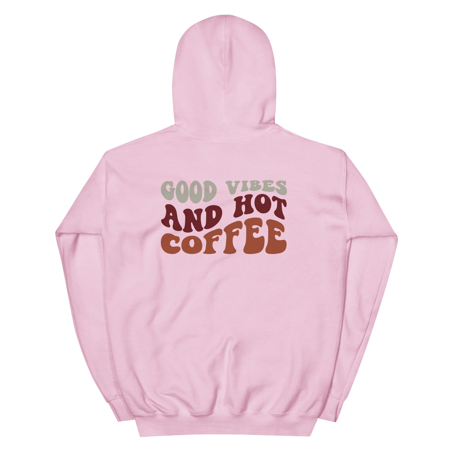 Hoodie | But First Coffee | Good Vibes And Hot Coffee