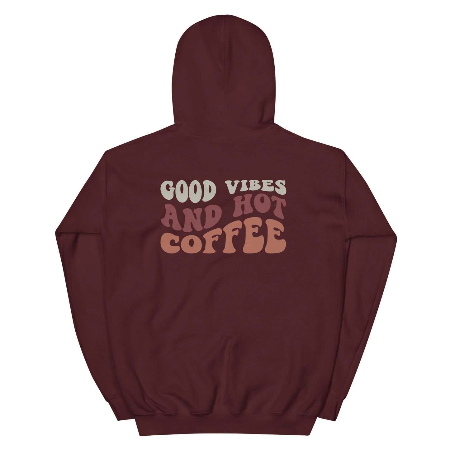 Hoodie | But First Coffee | Good Vibes And Hot Coffee