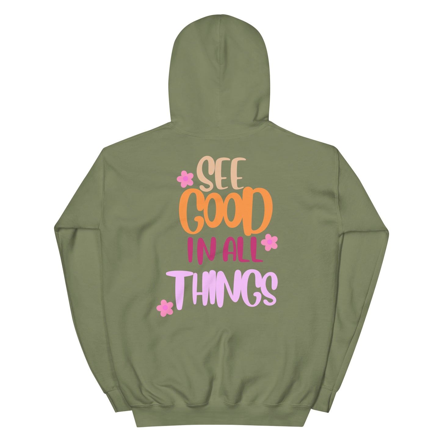 Hoodie | See Good In All Things
