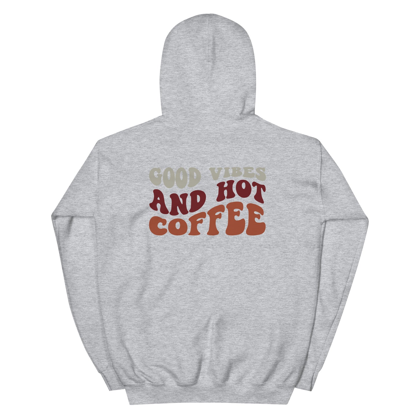 Hoodie | But First Coffee | Good Vibes And Hot Coffee
