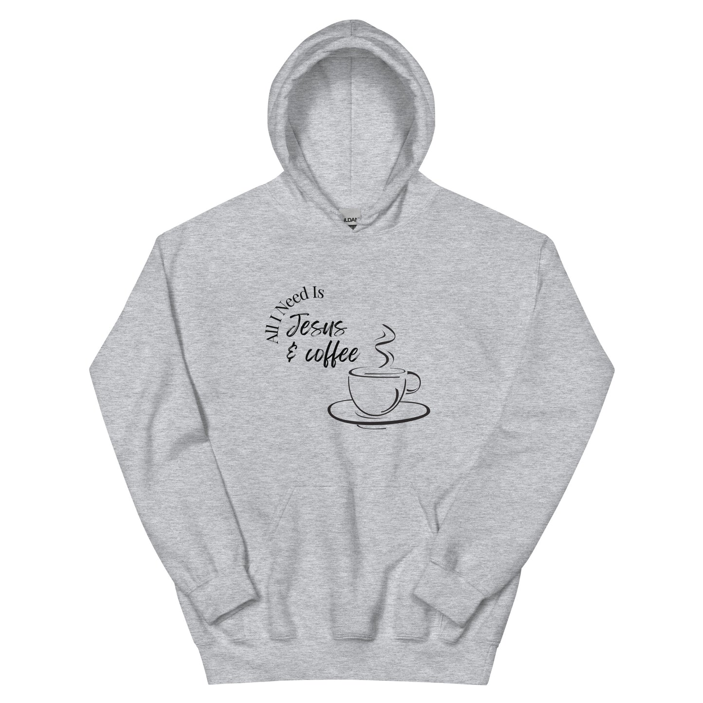 Hoodie | All I Need Is Jesus & Coffee