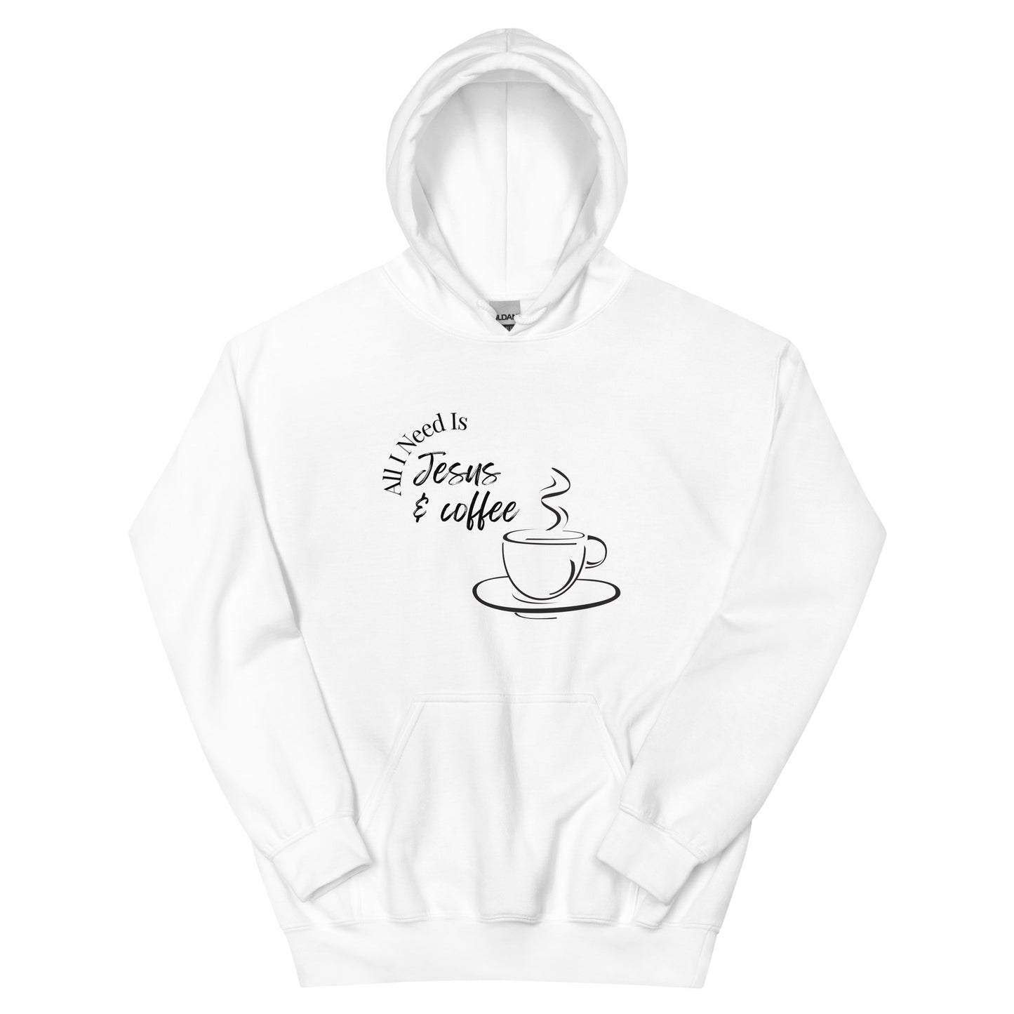 Hoodie | All I Need Is Jesus & Coffee