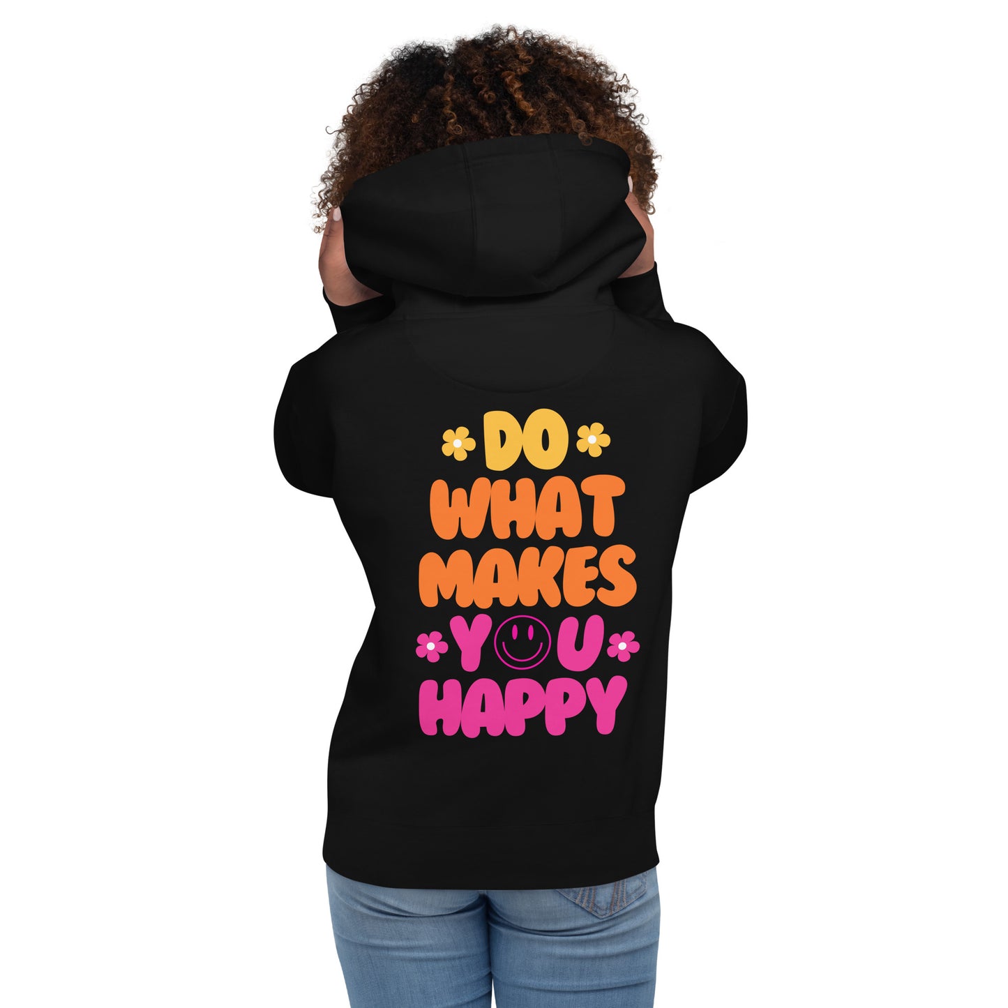 Hoodie | Do What Makes You Happy
