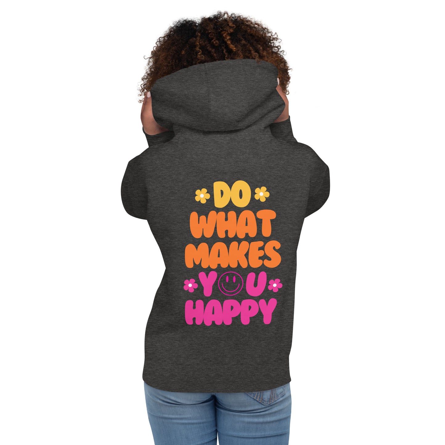 Hoodie | Do What Makes You Happy