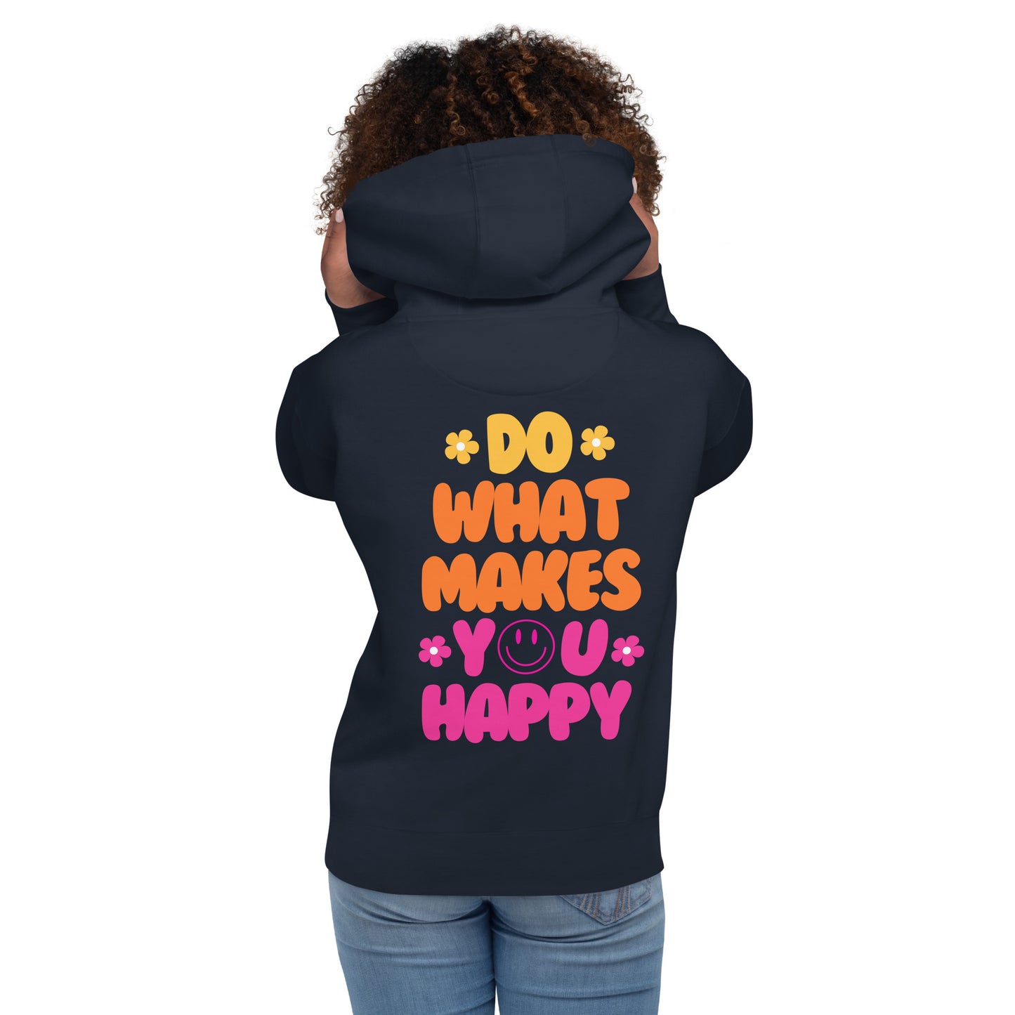 Hoodie | Do What Makes You Happy