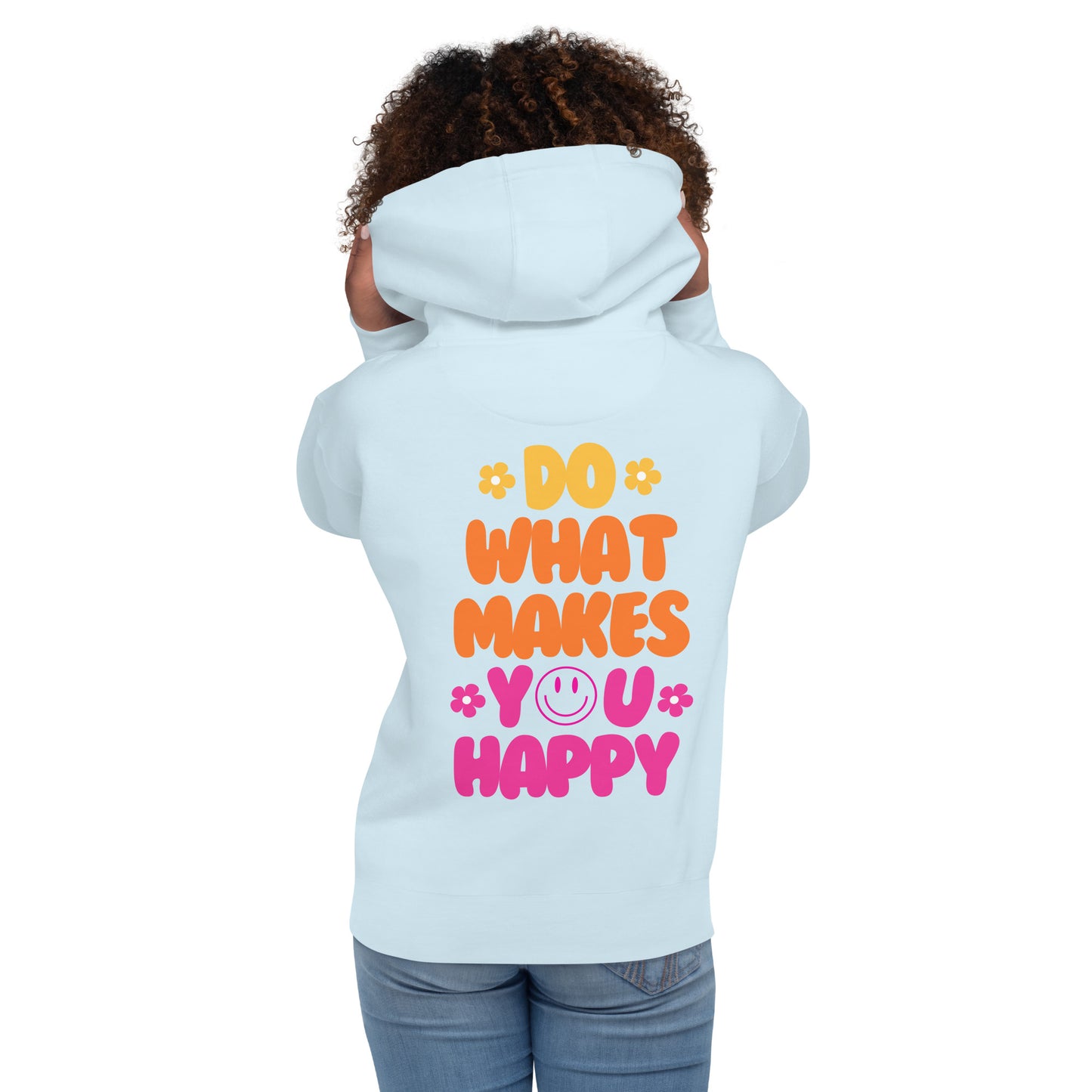 Hoodie | Do What Makes You Happy