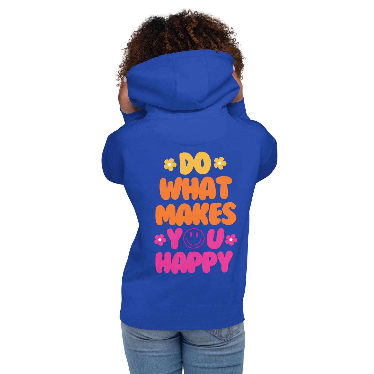Hoodie | Do What Makes You Happy