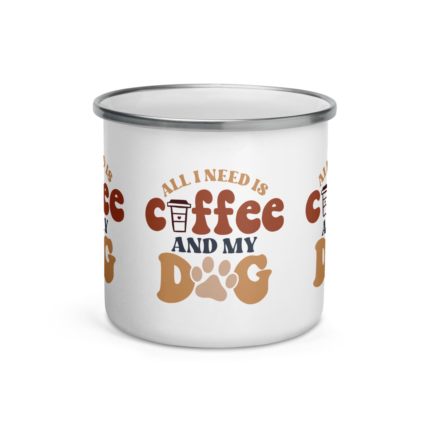 Enamel Mug | All I Need Is Coffee And My Dog