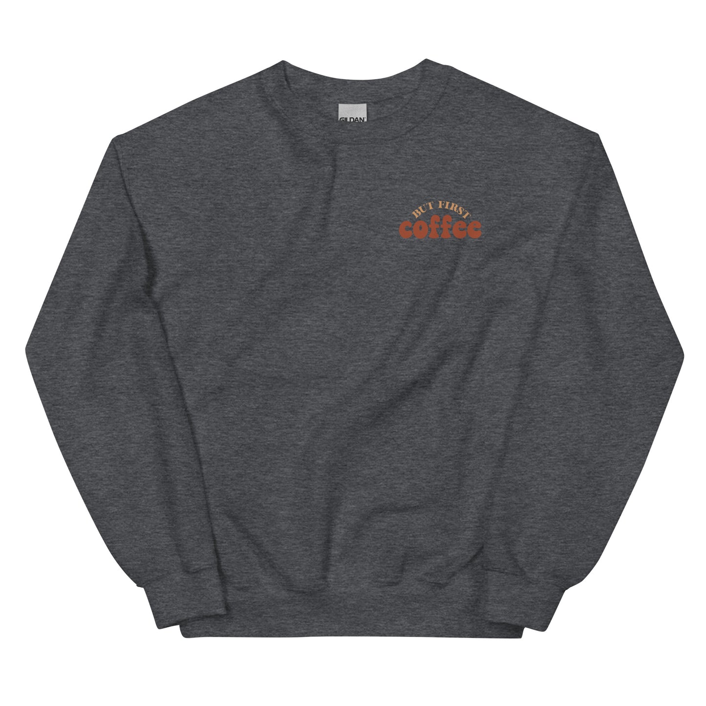 Crewneck | But First Coffee | Good Vibes And Hot Coffee
