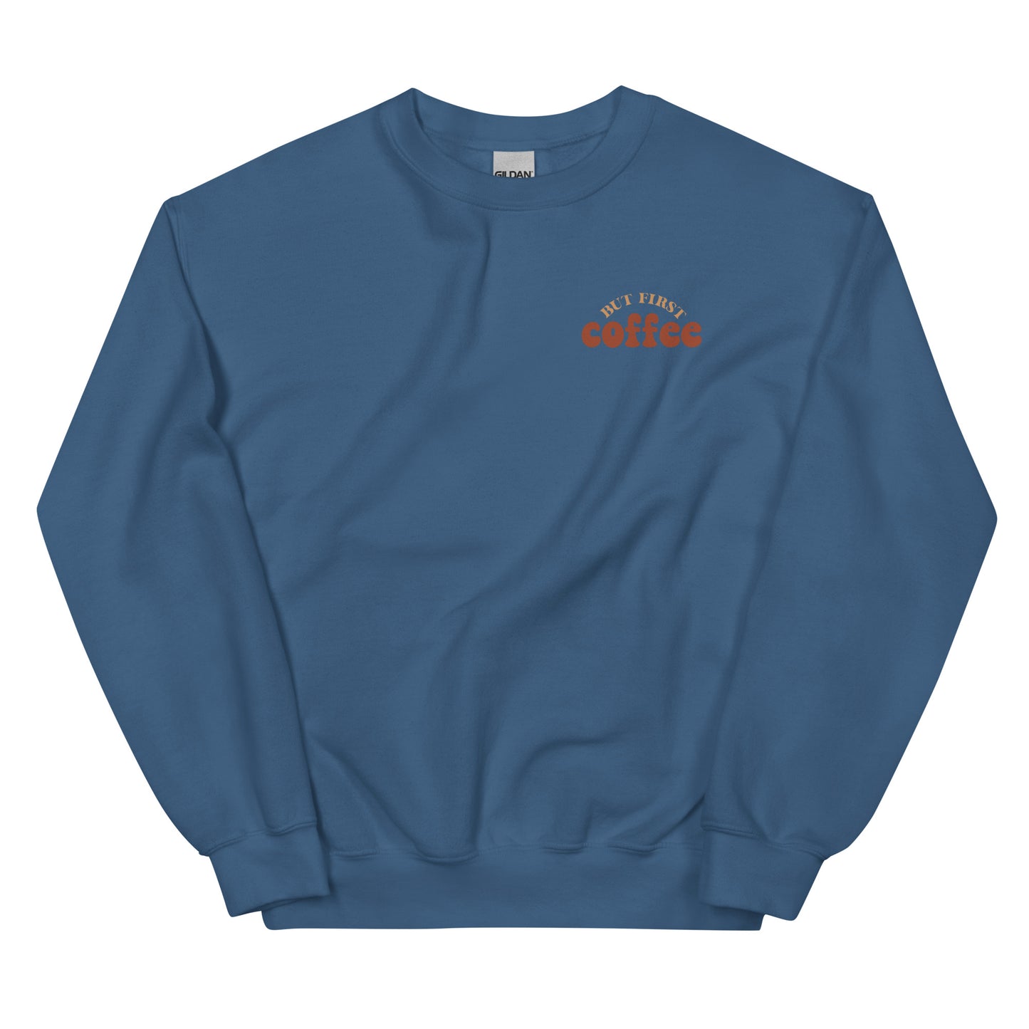 Crewneck | But First Coffee | Good Vibes And Hot Coffee