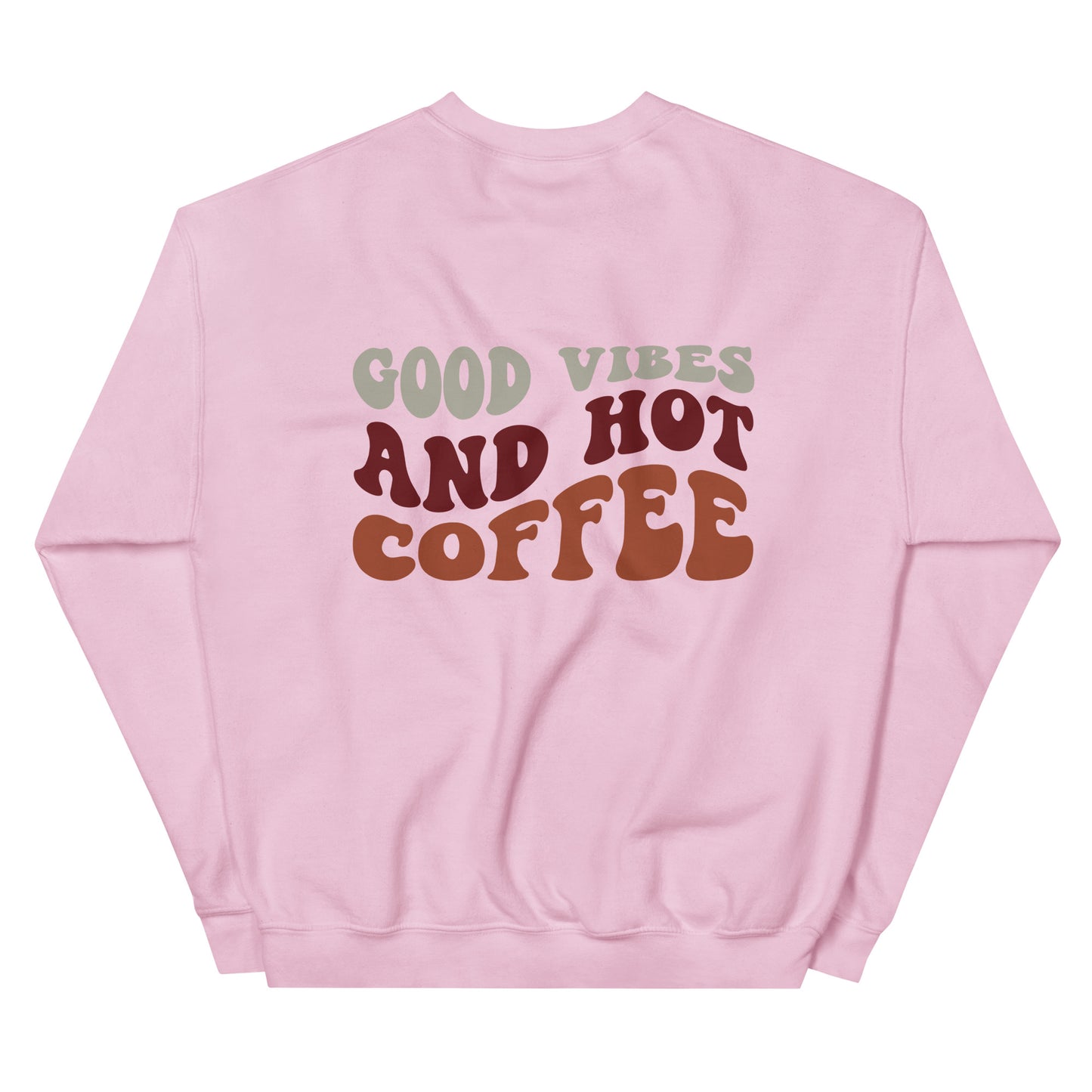 Crewneck | But First Coffee | Good Vibes And Hot Coffee