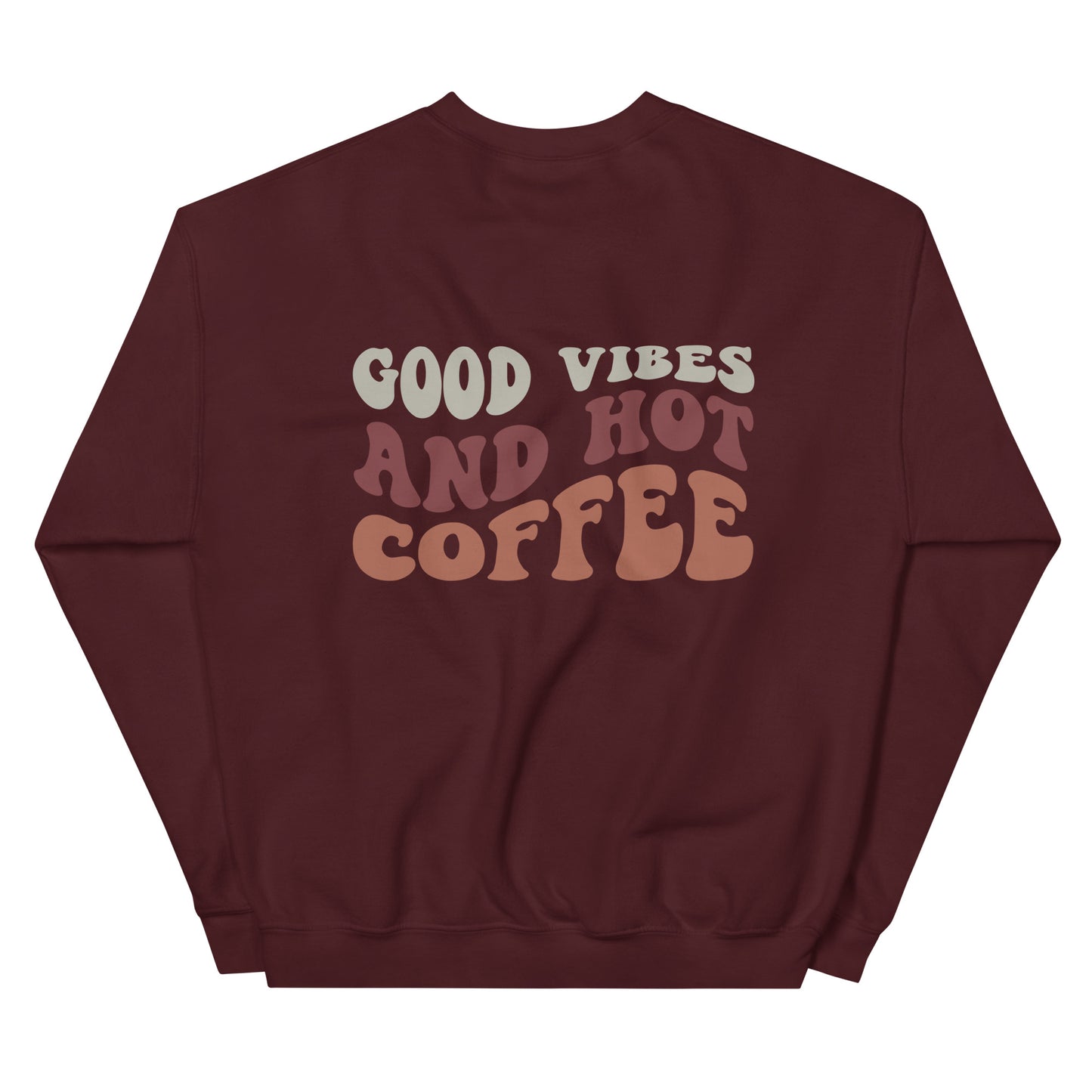Crewneck | But First Coffee | Good Vibes And Hot Coffee