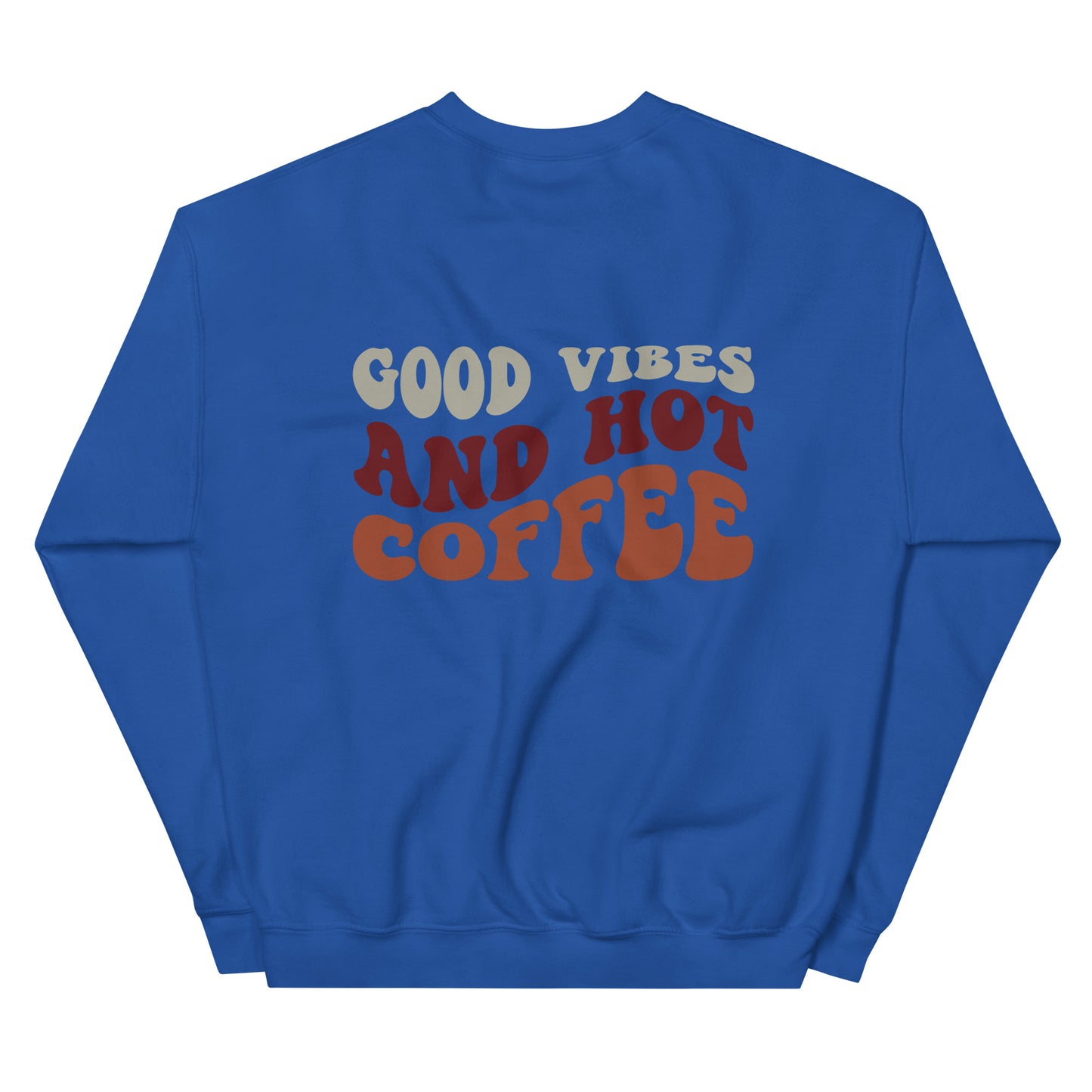 Crewneck | But First Coffee | Good Vibes And Hot Coffee